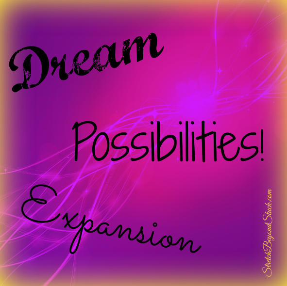 Inspirational Image of Dream Possibilities Expansion