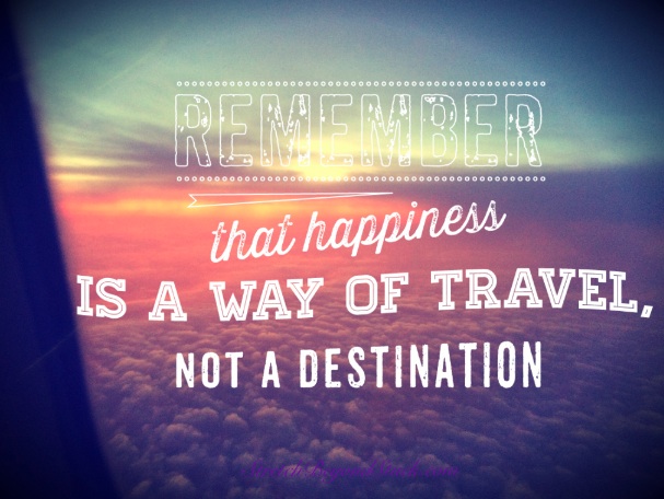 Img_0080happyWayofTravelSml Inspiration Quote